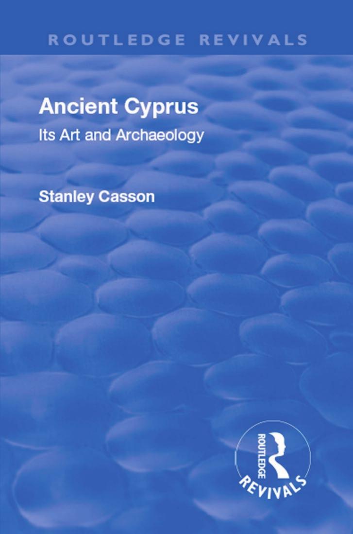 Ancient Cyprus Its Art And Archaeology Stanley Casson