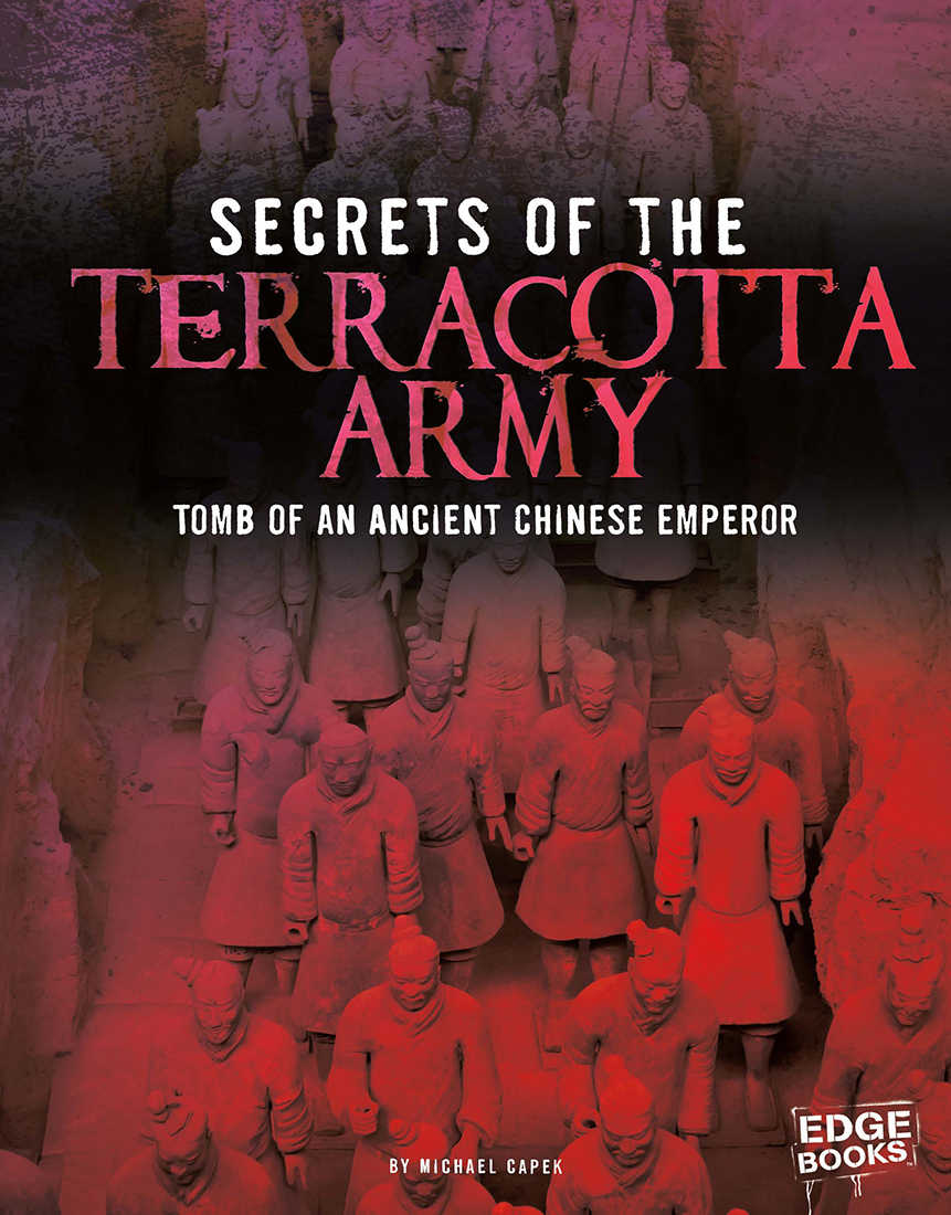 Secrets Of The Terracotta Army Archaeological Mysteries Michael Capek
