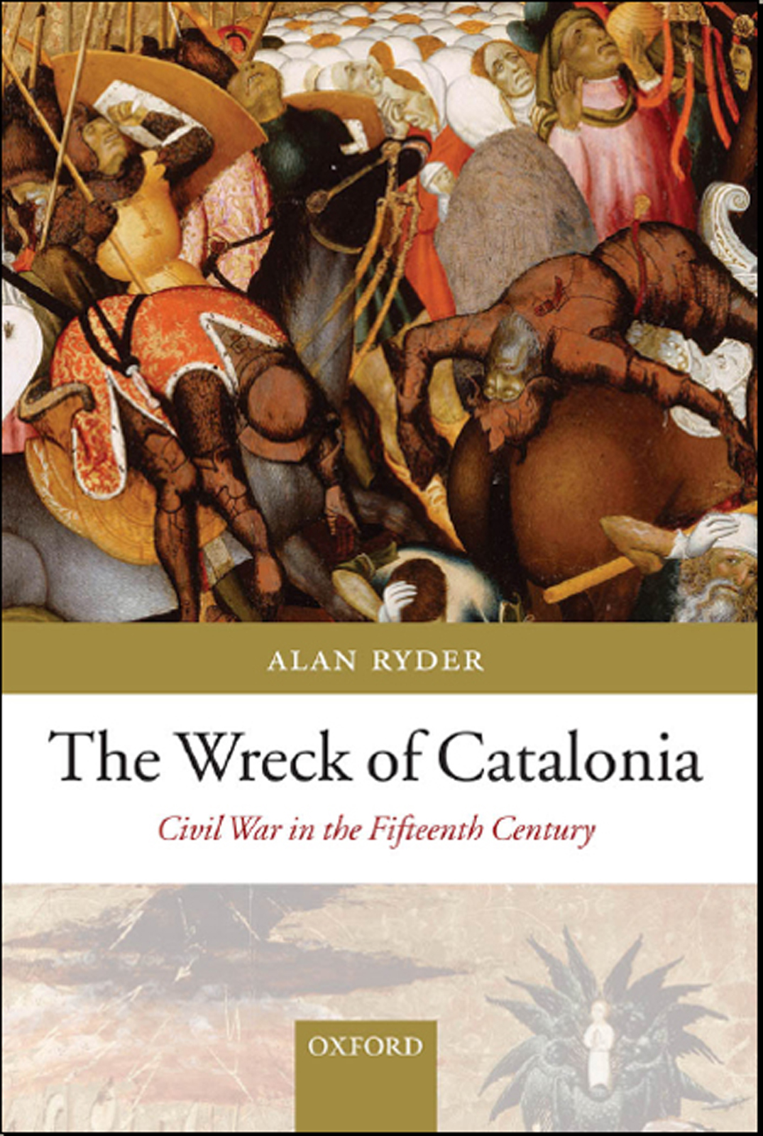 The Wreck Of Catalonia Civil War In The Fifteenth Century 2007 Alan Ryder