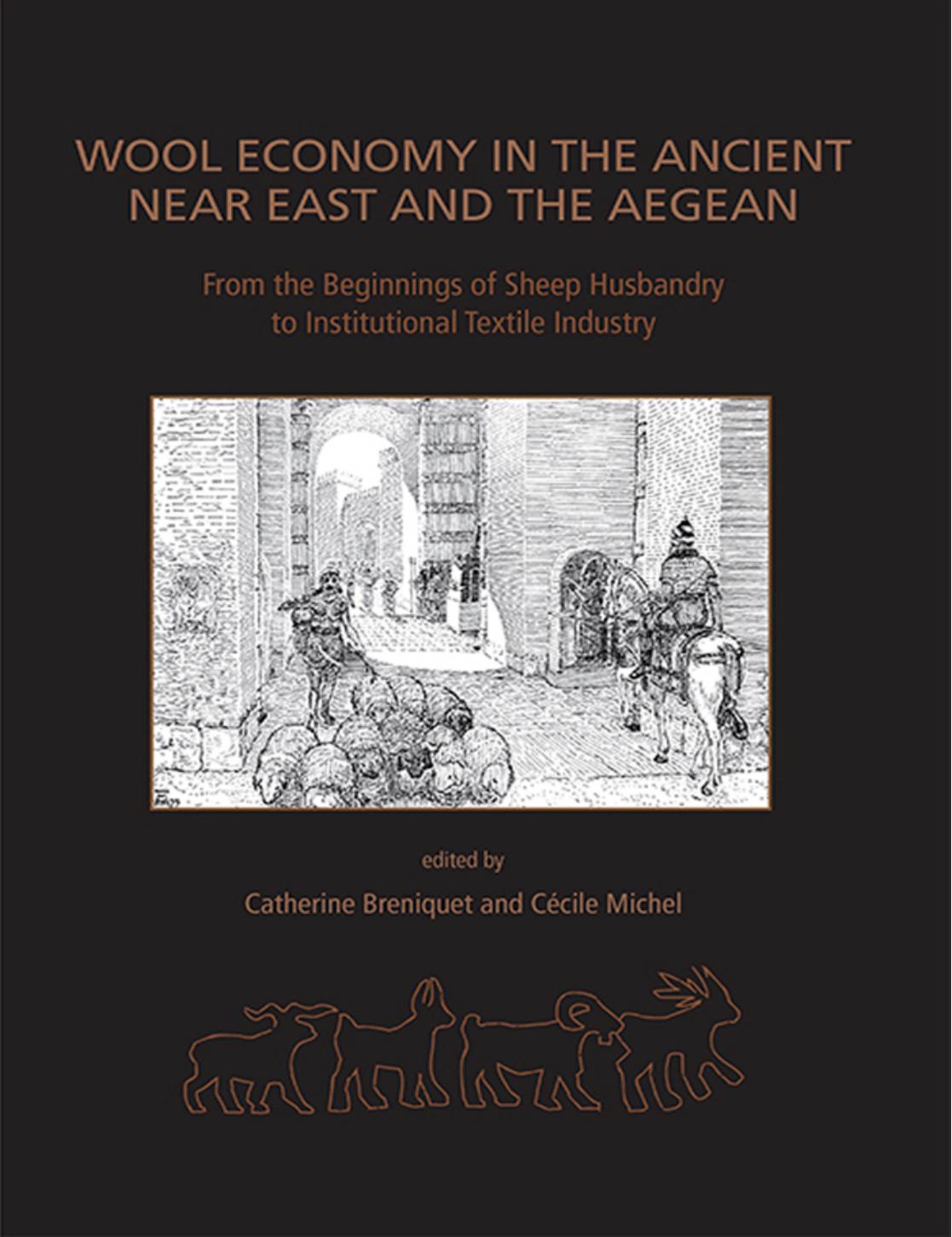 Wool Economy In The Ancient Near East And The Aegean Catherine Breniquet And Ccile Michel