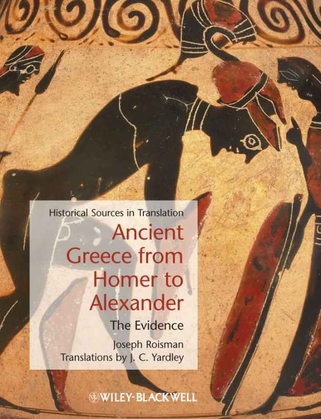 Ancient Greece From Homer To Alexander Blackwell Sourcebooks In Ancient History Joseph Roisman