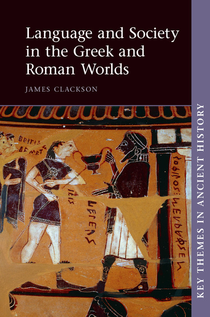 Language And Society In The Greek And Roman Worlds 9781316304648 Clackson