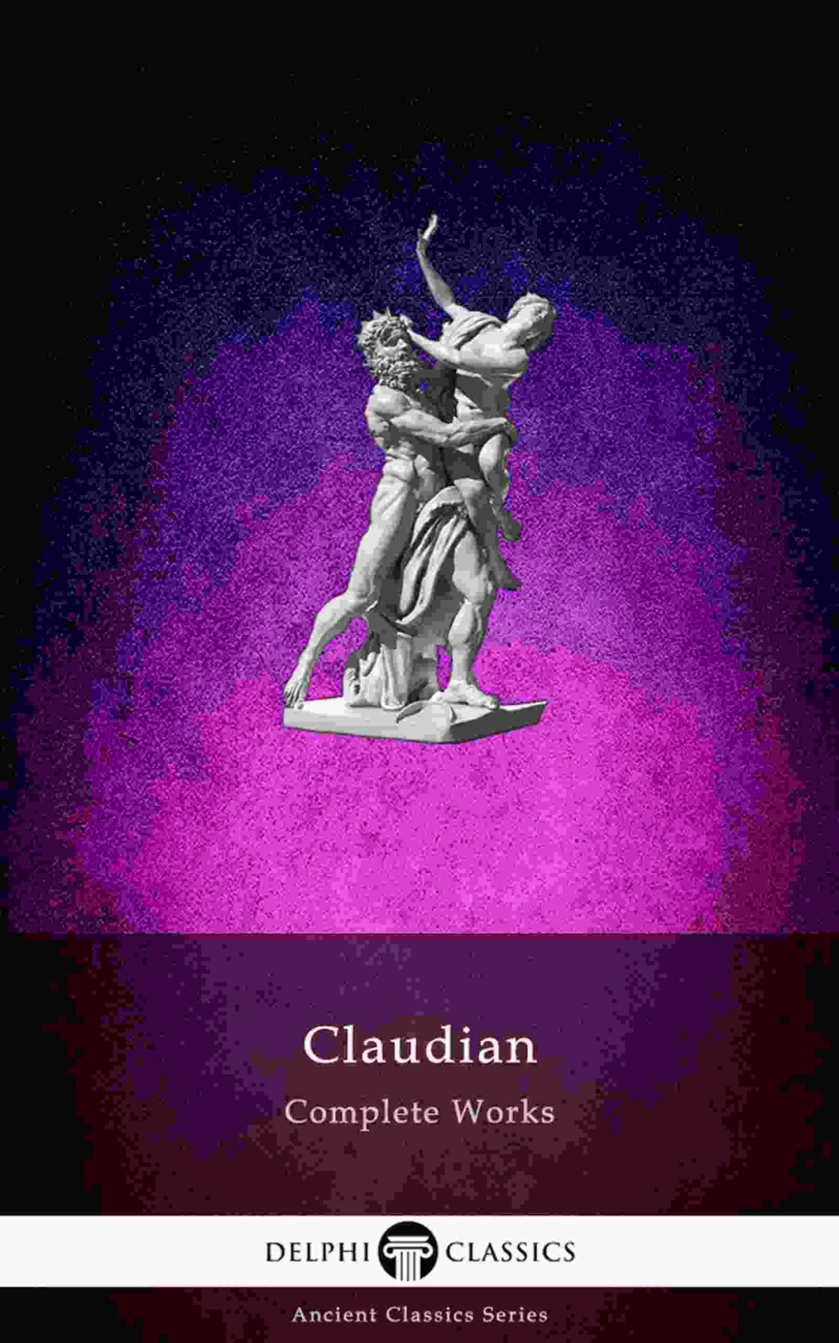Delphi Complete Works Of Claudian Illustrated Delphi Ancient Classics Book 78 Claudius Claudianus