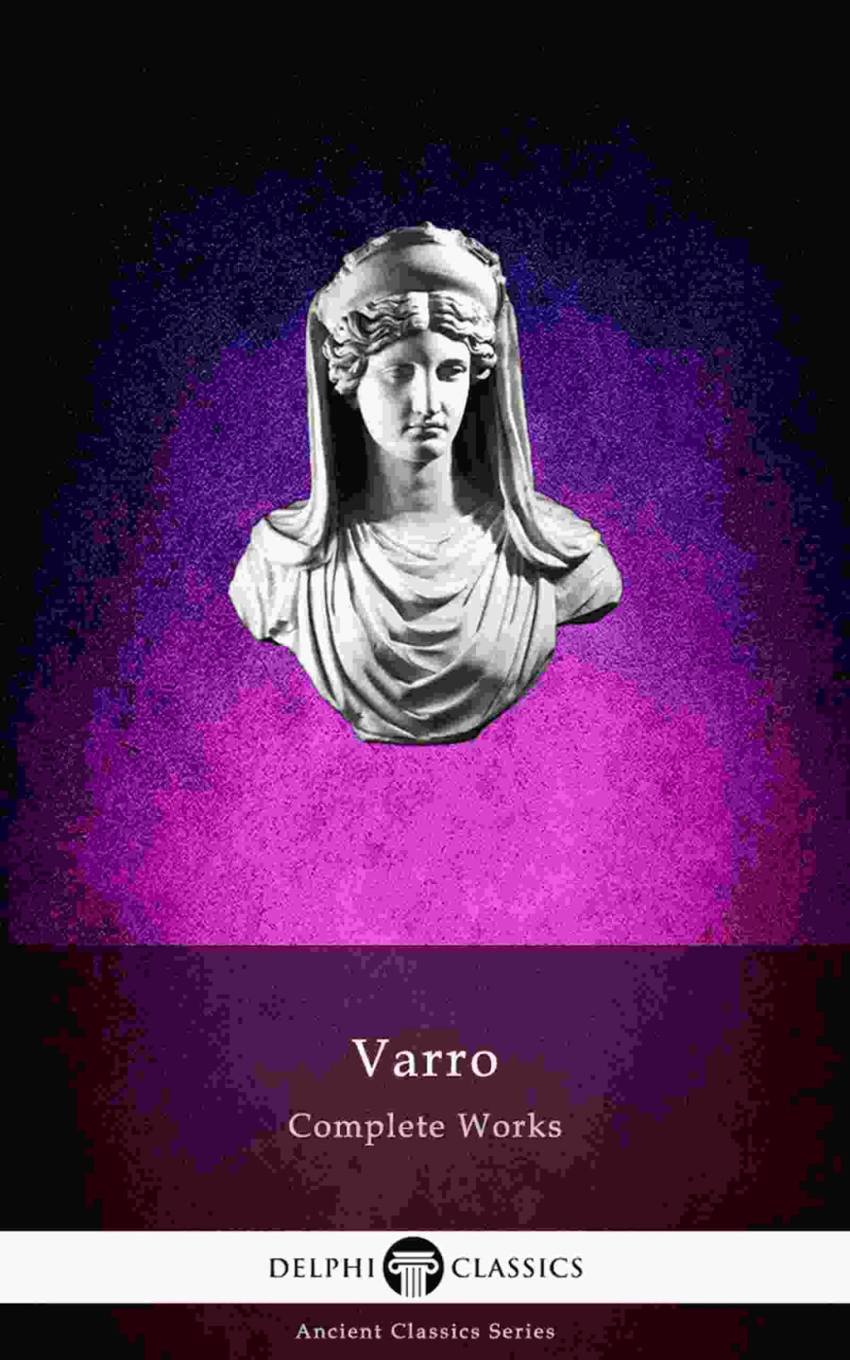 Delphi Complete Works Of Varro Illustrated Delphi Ancient Classics Book 80 Marcus Terentius Varro