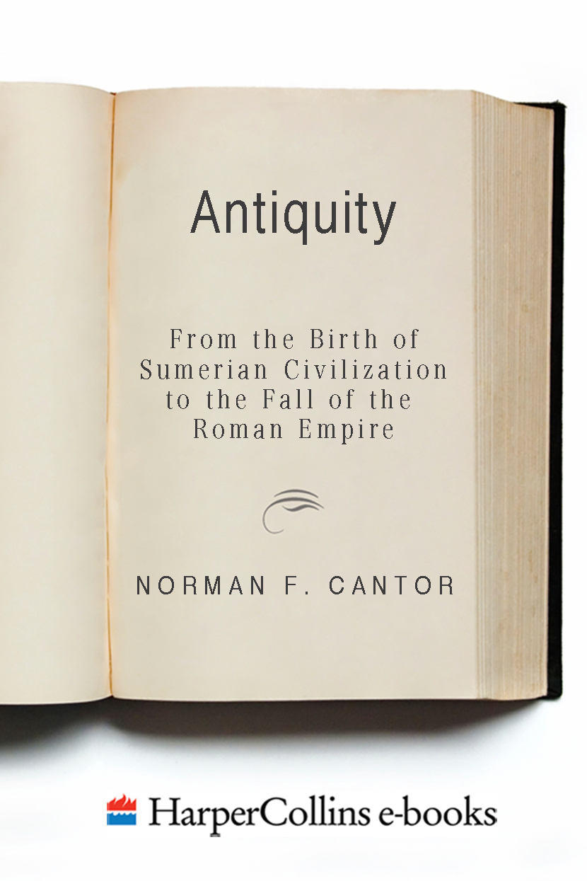 Antiquity From The Birth Of Sumerian Civilization To The Fall Of The Roman Empire Norman F Cantor