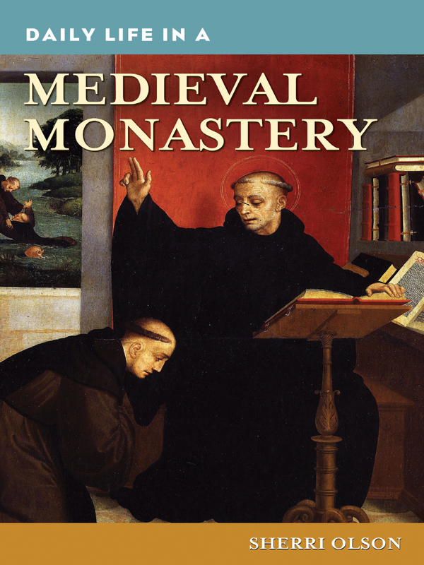Daily Life In A Medieval Monastery Sherri Olson