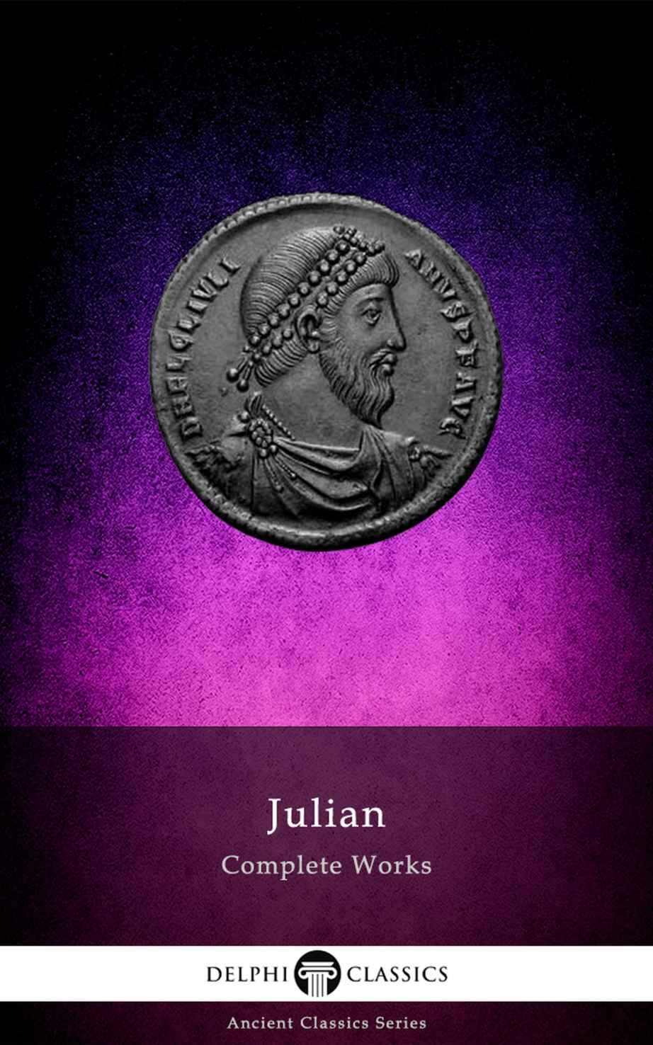 Delphi Complete Works Of Julian Illustrated Delphi Ancient Classics Book 82 Julian The Apostate