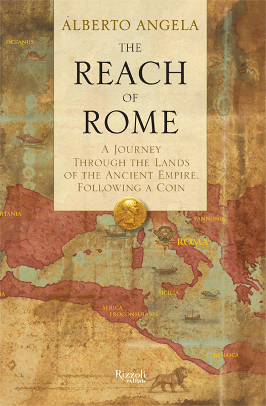 The Reach Of Rome Alberto Angela