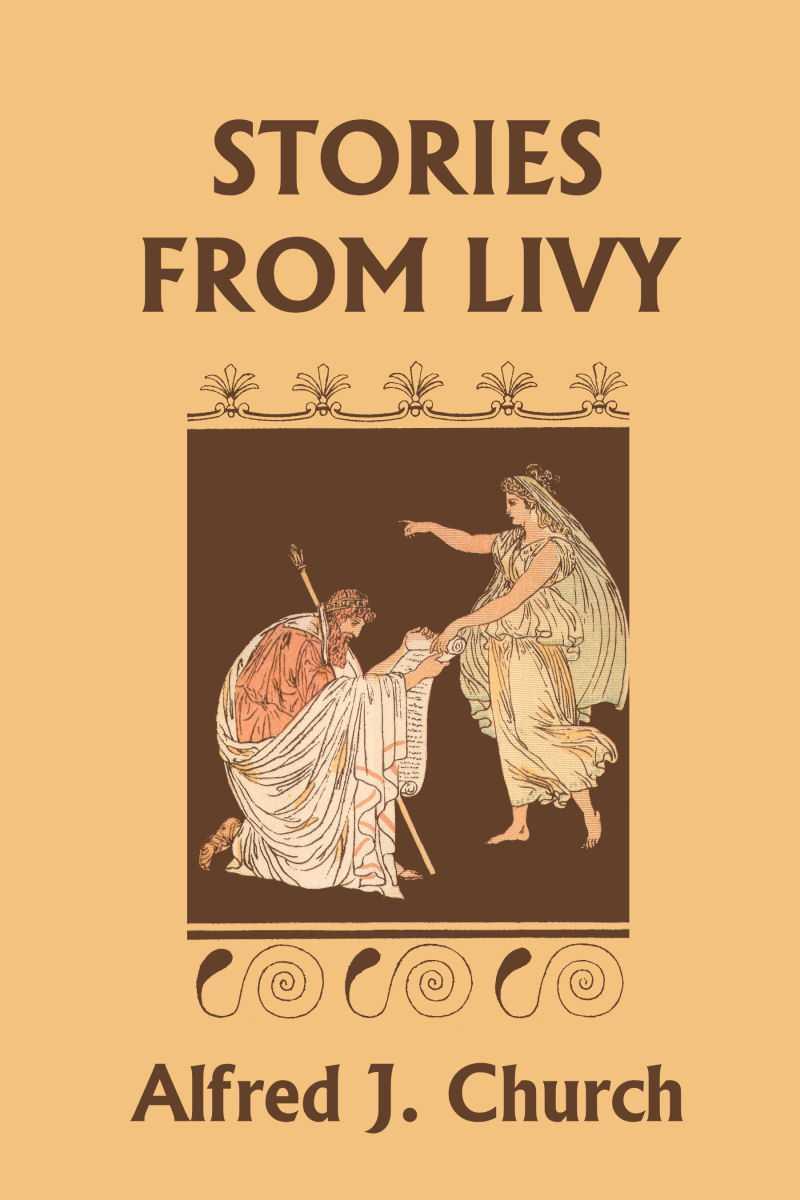 Stories From Livy Yesterdays Classics Church Alfred J