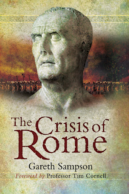 The Crisis Of Rome The Jugurthine And Northern Wars And The Rise Of Marius Gareth Sampson