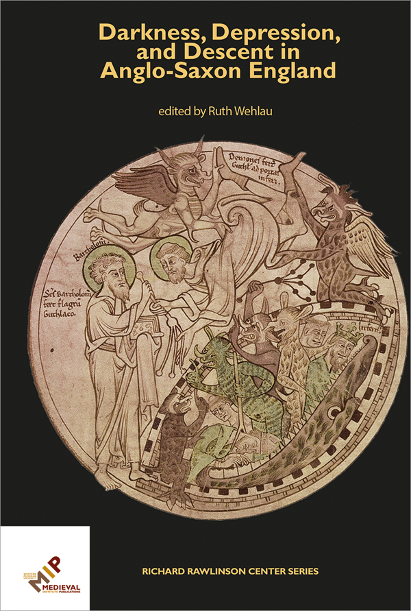Darkness Depression And Descent In Anglosaxon England Ruth Wehlau