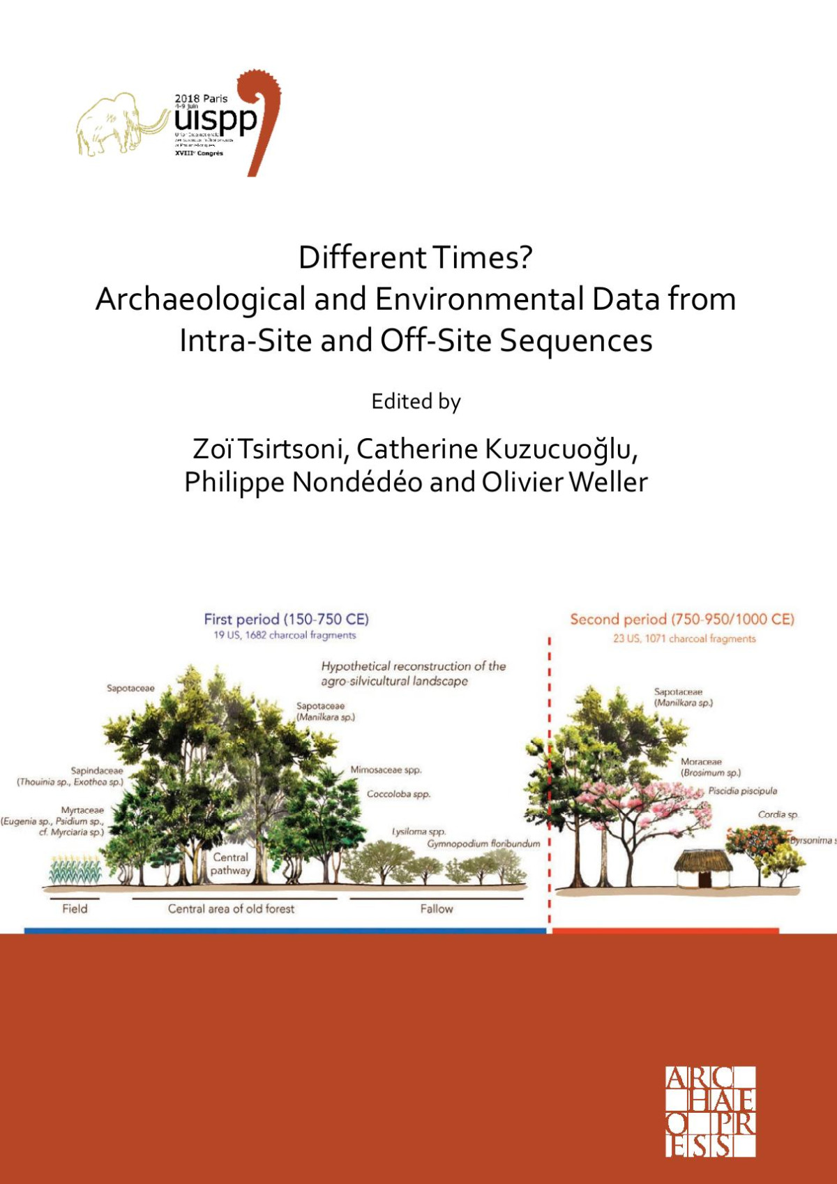 Different Times Archaeological And Environmental Data From Intrasite And Offsite Sequences Proceedings Of The Xviii Uispp World Congress 49 June 2018 Paris Vol 4 Session Ii8 1st Edition Zo Tsirtsoni