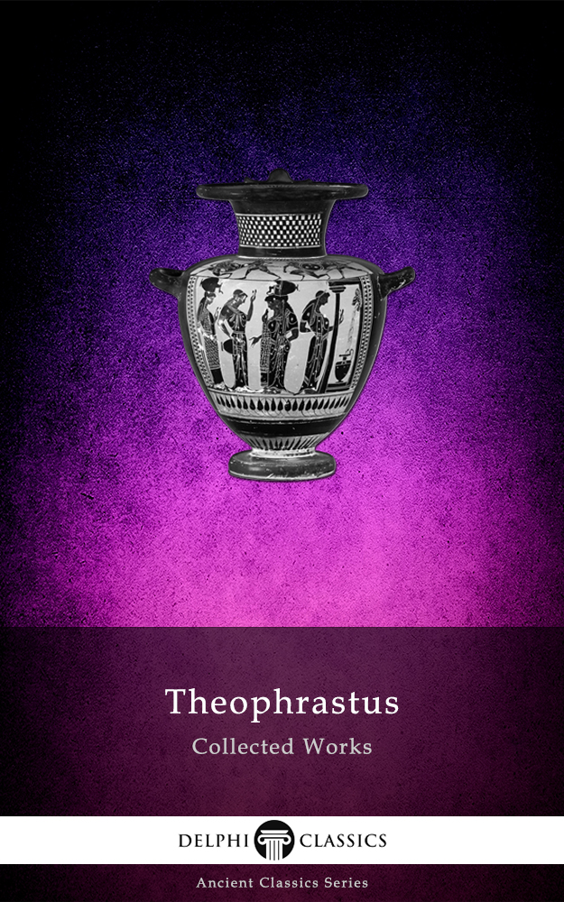Collected Works Of Theophrastus Theophrastus