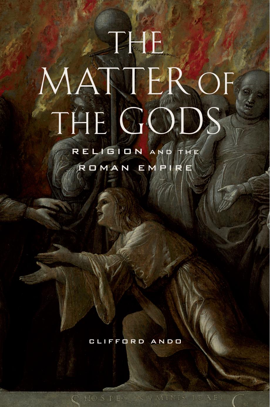 The Matter Of The Gods Religion And The Roman Empire Clifford Ando