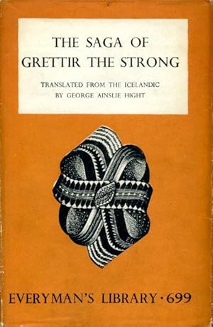 The Saga Of Grettir The Strong A Story Of The Eleventh Century Translated From The Icelandic By George Ainslie Hight Hight