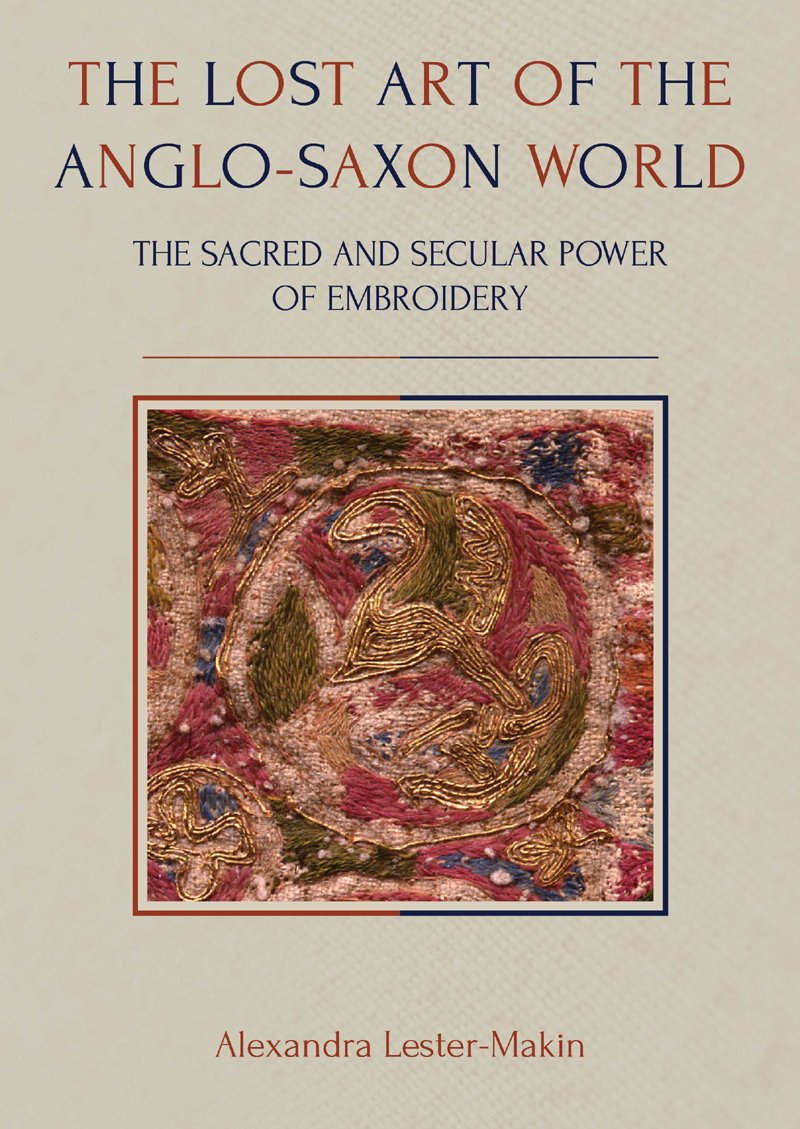 The Lost Art Of The Anglosaxon World Alexandra Lestermakin