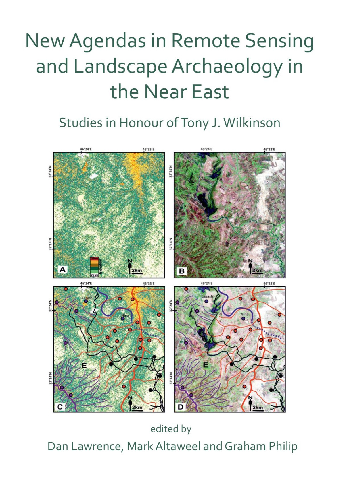 New Agendas In Remote Sensing And Landscape Archaeology In The Near East Studies In Honour Of Tony J Wilkinson Dan Lawrence