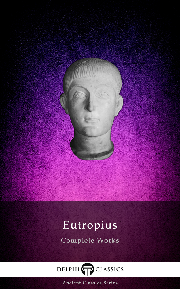 Complete Works Of Eutropius Eutropius