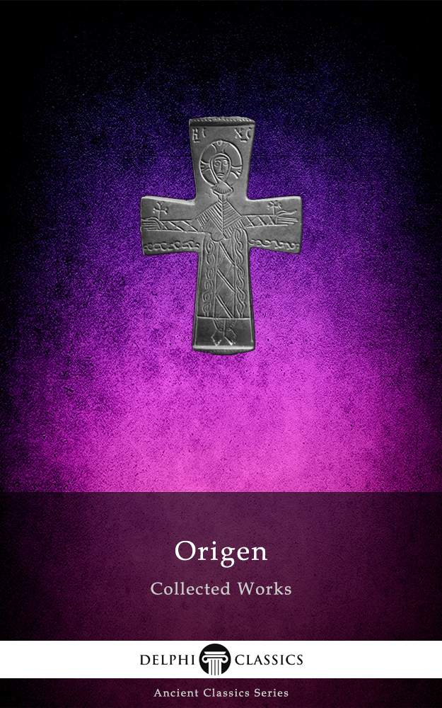 Collected Works Of Origen Origen Of Alexandria