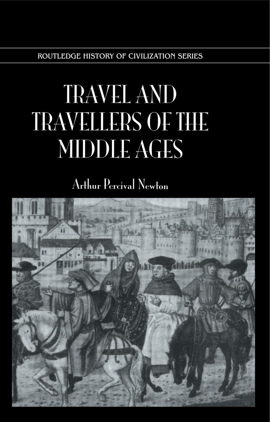Travel Travellers Middle Ages Arthur Percival Newton