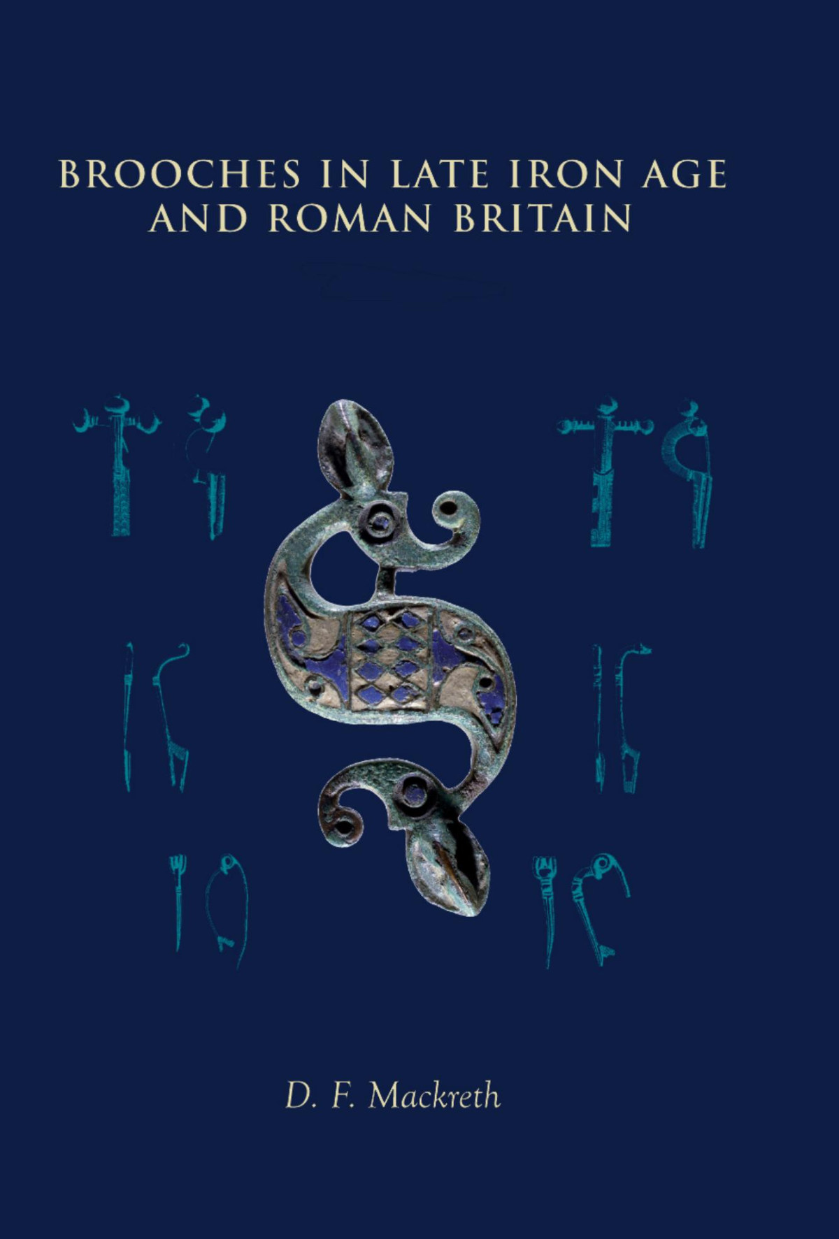 Brooches In Late Iron Age And Roman Britain Reprint D F Mackreth