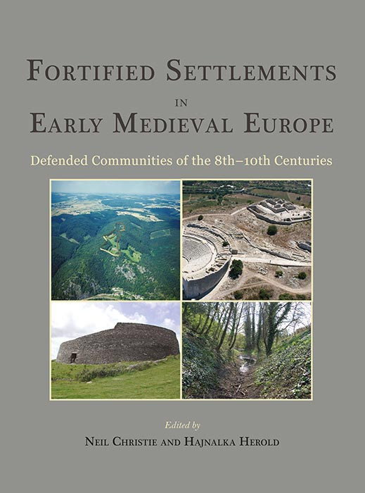 Fortified Settlements In Early Medieval Europe Christie Neil Herold