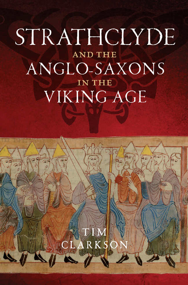 Strathclyde And The Anglosaxons In The Viking Age Tim Clarkson