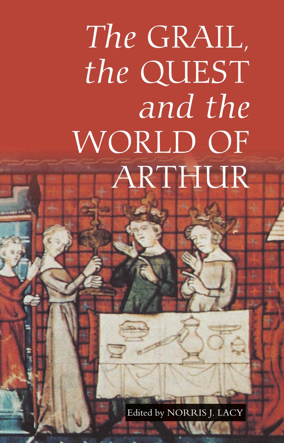 The Grail The Quest And The World Of Arthur Norris J Lacy Ed