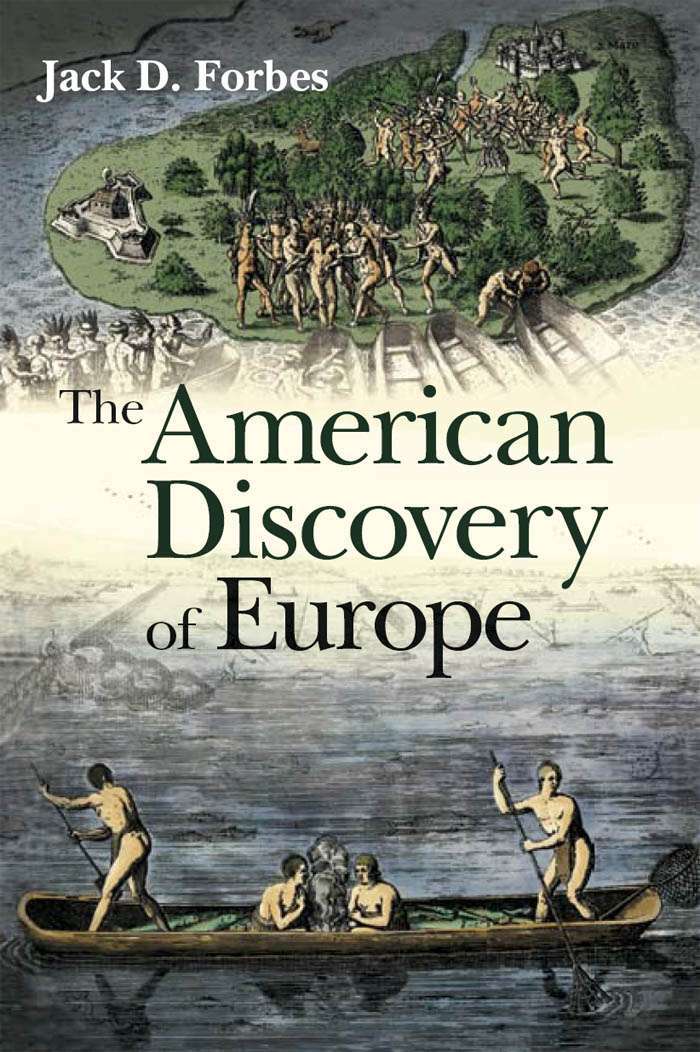 The American Discovery Of Europe Jack D Forbes
