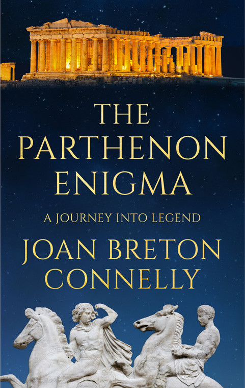 Parthenon Enigma Joan Breton Connelly
