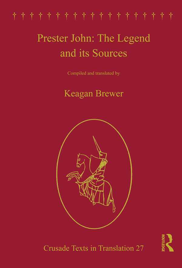 Prester John The Legend And Its Sources Brewer Keagan Barber