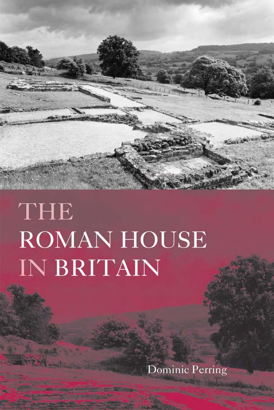 The Roman House In Britain Dominic Perring