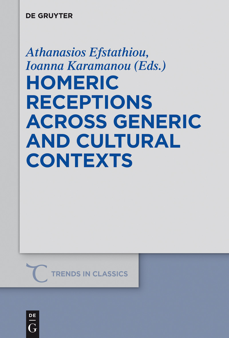 Homeric Receptions Across Generic And Cultural Contexts Athanasios Efstathiou