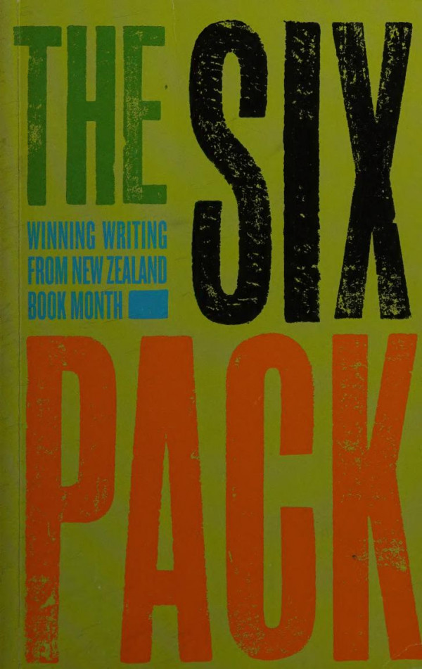 The Six Pack Winning Writing From New Zealand Book Month John Campbell Ed