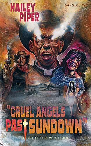 Cruel Angels Past Sundown Splatter Western 17 1st Edition Hailey Piper