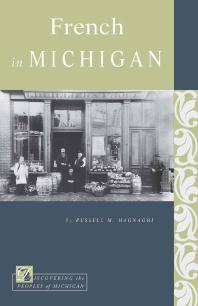 French In Michigan 1st Edition Russell M Magnaghi