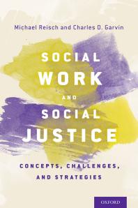 Social Work And Social Justice Concepts Challenges And Strategies Michael Reisch Charles D Garvin
