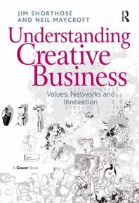 Understanding Creative Business Values Networks And Innovation 1st Edition Jim Shorthose Neil Maycroft