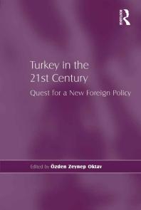 Turkey In The 21st Century Quest For A New Foreign Policy 1st Edition Zden Zeynep Oktav Zden Zeynep Oktav