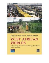 West African Worlds Paths Through Socioeconomic Change Livelihoods And Development Reginald Clinecole Elsbeth Robson