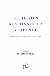 Religious Responses To Violence Human Rights In Latin America Past And Present 1st Edition Alexander Wilde