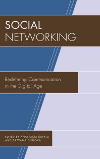 Social Networking Redefining Communication In The Digital Age Anastacia Kurylo Tatyana Dumova