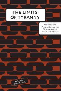 The Limits Of Tyranny 1st Edition James A Delle