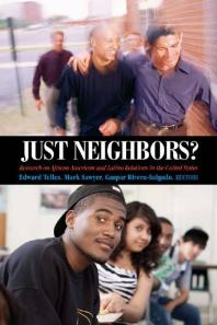 Just Neighbors Research On African American And Latino Relations In The United States Edward Telles Mark Sawyer Gaspar Riverasalgado