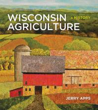 Wisconsin Agriculture A History 1st Edition Jerry Apps