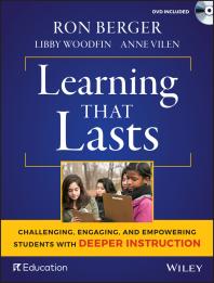 Learning That Lasts Challenging Engaging And Empowering Students With Deeper Instruction 1st Edition Libby Woodfin Ron Berger Anne Vilen Jal Mehta