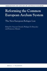Reforming The Common European Asylum System The New European Refugee Law 1st Edition Vincent Chetail Philippe De Bruycker Francesco Maiani