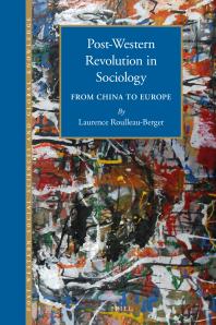 Postwestern Revolution In Sociology From China To Europe 1st Edition Laurence Roulleauberger