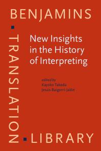 New Insights In The History Of Interpreting 1st Edition Kayoko Takeda Jess Baigorrijaln Jess Baigorrijaln