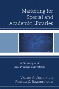Marketing For Special And Academic Libraries A Planning And Best Practices Sourcebook Valerie S Gordon Patricia C Higginbottom